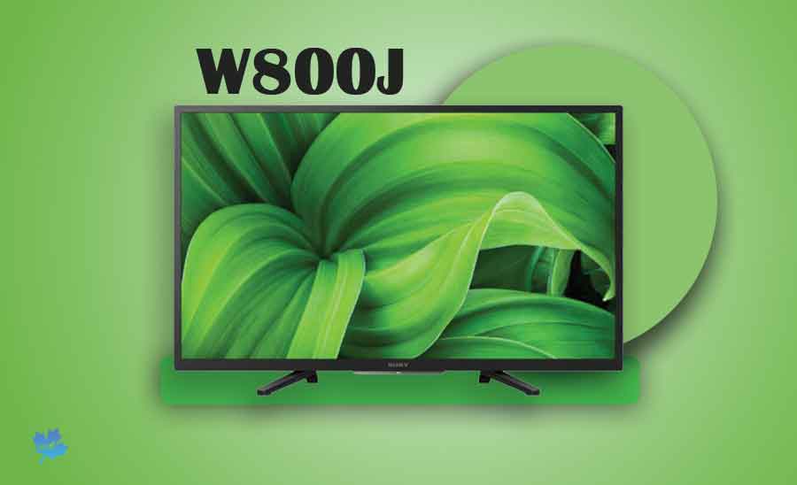 بهترین تلویزیون های 32 اینچ مدل W800J