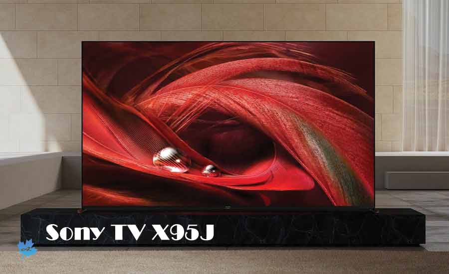 بهترین تلویزیون های سونی سری X مدل X95J