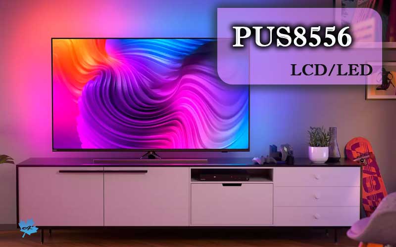 بهترین تلویزیون های فیلیپس تلویزیون فیلیپس PUS 8556