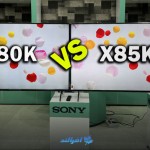 مقایسه تلویزیون سونی X85K و X80K